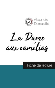 La Dame aux camélias (fiche de lecture et analyse complète de l'oeuvre) - Dumas Fils alexandre