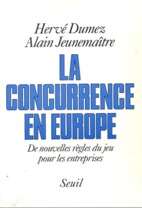 La concurrence en Europe. De nouvelles règles du jeu pour les entreprises - Dumez Hervé ; Jeunemaître Alain