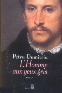 L'homme aux yeux gris - Dumitriu Petru