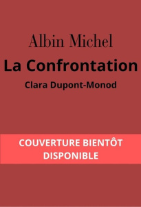 La confrontation - Dupont-Monod Clara