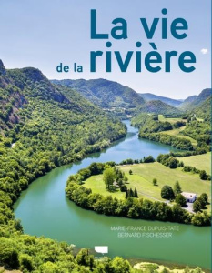La vie de la rivière - Dupuis-Tate Marie-France ; Fischesser Bernard