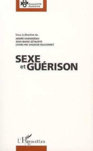 Sexe et guérison - Durandeau André