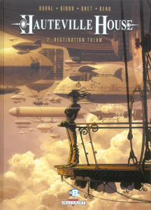 Hauteville House Tome 2 : Destination Tulum - Duval Fred ; Gioux Thierry ; Quet Christophe ; Bea