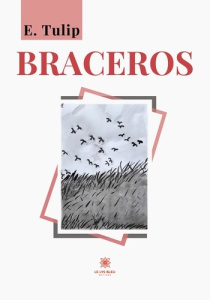 Braceros - Tulip E.