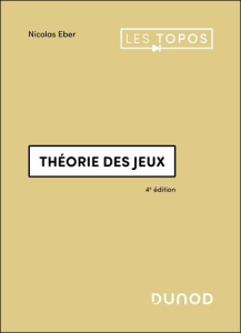 Théorie des jeux. 4e édition - Eber Nicolas