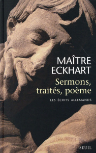 Sermons, traités, poème. Les écrits allemands - ECKHART MAITRE