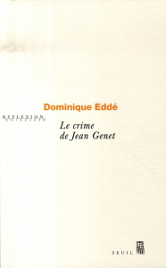 Le crime de Jean Genet - Eddé Dominique