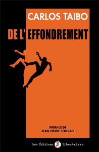 Effondrement. Capitalisme terminal, transition éco-sociale, écofascisme - Taibo Carlos ; Tertrais Jean-Pierre ; Ramirez Bare