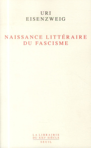 Naissance littéraire du fascisme - Eisenzweig Uri