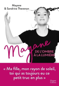 Mayane, de l'ombre à la lumière - Thevenon Mayane ; Thevenon Sandrine ; Zidi Lola