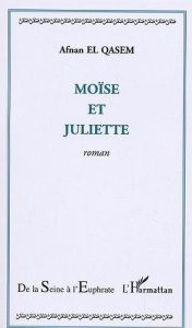 Moïse et Juliette - El Qasem afnan