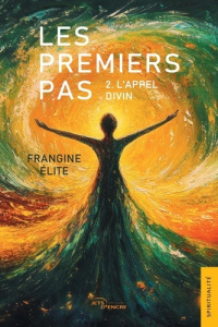 Les Premiers Pas. Tome 2, L'appel divin - Elite Frangine