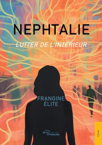 Nephtalie. Lutter de l'intérieur pour vaincre - Elite Frangine