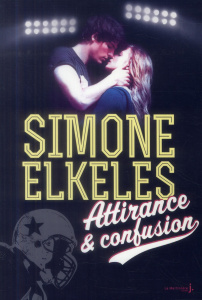 Attirance et confusion - Elkeles Simone ; Laumonier Cyril