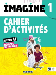 Méthode de français Niveau A1 Imagine. Cahier d'activités - Cocton Marie-Noëlle ; Ellafaf Marianne ; Rousselot