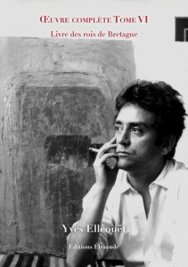OEuvre complète. Tome 6, Livre des rois de Bretagne - Elléouët Yves ; Nédélec Ronan