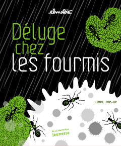 Déluge chez les fourmis - ELMODIE