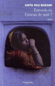 Entends-tu l'oiseau de nuit ? - Rau Badami Anita ; Adelstain Françoise