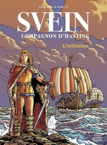 Svein compagnon d'Hasting Tome 1 : L'initiation - ERIAMEL/DARVIL