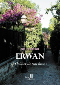 Erwan. « Geôlier de son âme » - Le Prunennec yves