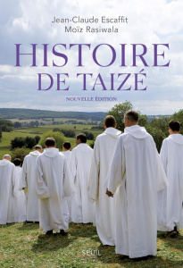 Histoire de Taizé - Escaffit Jean-Claude ; Rasiwala Moïz