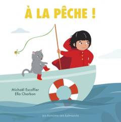 A la pêche - Escoffier Michaël ; Charbon Ella