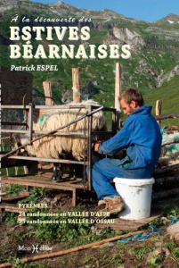 A la découverte des estives béarnaises. 80 itinéraires, 110 cabanes - Espel Patrick