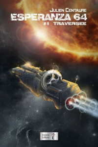 Esperanza 64 Tome 1 : Traversée - Centaure Julien