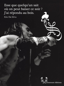 Esse que quelqu'un sait où on peut baiser ce soir ? J'ai répondu au bois - Da Silva Eric