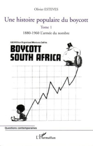 Une histoire populaire du boycott vol 1 18680- 1960, l'armée du nombre - Esteves Olivier