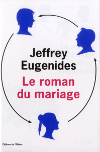 Le roman du mariage - Eugenides Jeffrey ; Deparis Olivier