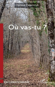 Où vas-tu ? - Ewenczyk Hélène