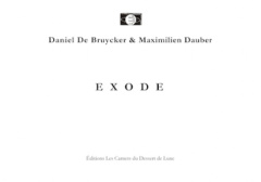 Exode - Bruycker Daniel de ; Dauber Maximilien