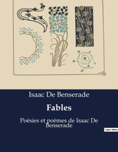 Fables. Poésies et poèmes de Isaac De Benserade - Benserade Isaac de