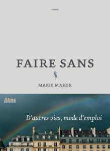 Faire sans - Maher Marie