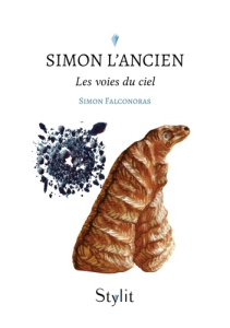 La civilisation des Dauphins. Tome 3, Simon l'ancien, les voies du ciel - Falconoras Simon