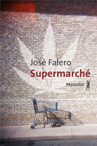 Supermarché - Falero José ; Tézenas Hubert