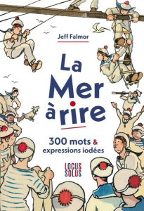 La mer à rire. 300 mots et expressions iodées - Falmor Jeff ; Gino L.