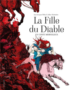 La Fille du Diable. Un conte merveilleux - Fdida Jean-Jacques ; Martinière Julien