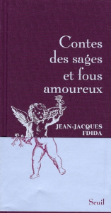 Contes des sages et fous amoureux - Fdida Jean-Jacques