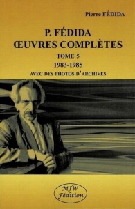 Oeuvres complètes. Tome 5 (1983-1985) - Fédida Pierre