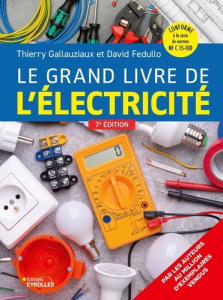 Le grand livre de l'électricité. 7e édition - Fedullo David ; Gallauziaux Thierry