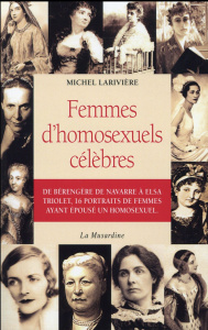 Femmes d'homosexuels célèbres - Larivière Michel