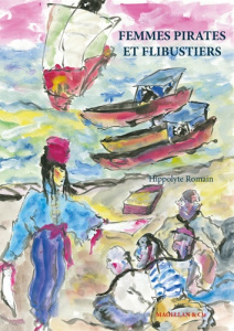 Femmes pirates et flibustiers - Romain Hippolyte