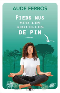 Pieds nus sur les aiguilles de pin - Ferbos Aude