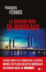 Le dragon noir de Bordeaux - Ferbos François