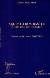 AUGUSTO ROA BASTOS: ECRITURE ET ORALITE - Fernandes Carla