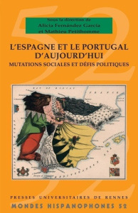 L'Espagne et le Portugal d'aujourd'hui. Mutations sociales et défis politiques - Fernandez Garcia Alicia ; Petithomme Mathieu