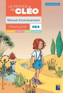 Français CE2 Le monde de Cléo. Manuel d'entrainement. Avec aide mémoire, Edition 2025 - Fetet Antoine ; Gardette Joëlle