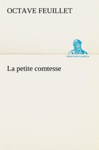 La petite comtesse. La petite comtesse - Feuillet Octave